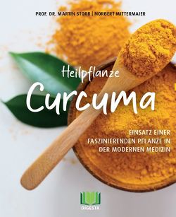 Heilpflanze Curcuma von Mittermaier,  Norbert, Storr,  Martin