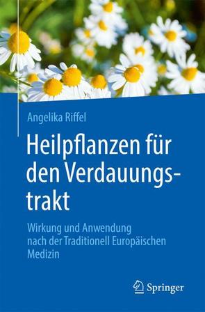 Heilpflanzen für den Verdauungstrakt von Riffel,  Angelika