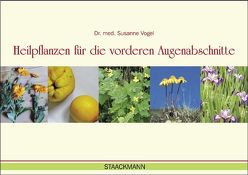 Heilpflanzen für die vorderen Augenabschnitte von Vogel,  Susanne