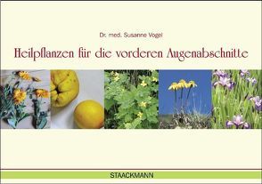 Heilpflanzen für die vorderen Augenabschnitte von Vogel,  Susanne