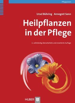 Heilpflanzen in der Pflege von Bühring,  Ursel, Sonn,  Annegret