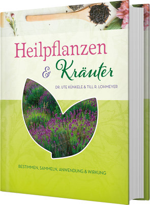 Heilpflanzen & Kräuter von Künkele,  Ute, Lohmeyer,  Till R.