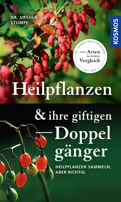 Heilpflanzen und ihre giftigen Doppelgänger von Golte-Bechtle,  Marianne, Lang,  Wolfgang, Stumpf,  Ursula