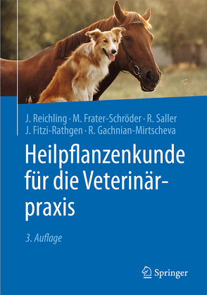 Heilpflanzenkunde für die Veterinärpraxis von Fitzi-Rathgen,  Julika, Frater-Schröder,  Marijke, Gachnian-Mirtscheva,  Rosa, Reichling,  Jürgen, Saller,  Reinhard