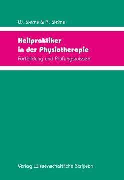 Heilpraktiker in der Physiotherapie von Siems,  Renate, Siems,  Werner