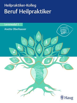 Heilpraktiker-Kolleg – Beruf Heilpraktiker – Lernmodul 1 von Oberhauser,  Anette