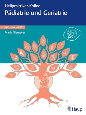 Heilpraktiker-Kolleg – Pädiatrie und Geriatrie – Lernmodul 17 von Niemeyer,  Maria