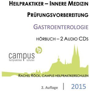 Heilpraktiker Prüfungsvorbereitung „Innere Medizin – Gastroenterologie“ von Campus Heilpraktikerschulen Regensburg,  Rachel Röck