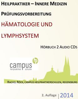 Heilpraktiker Prüfungsvorbereitung Innere Medizin „Hämatologie und Lymphsystem“ von Campus Heilpraktikerschulen Regensburg,  Rachel Röck, Röck,  Rachel