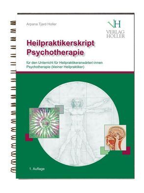 Heilpraktikerskript Psychotherapie von Holler,  Arpana Tjard