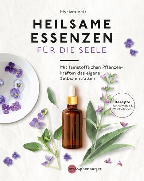 Heilsame Essenzen für die Seele von Veit,  Myriam