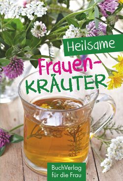 Heilsame Frauenkräuter von Nitzsche,  Grit