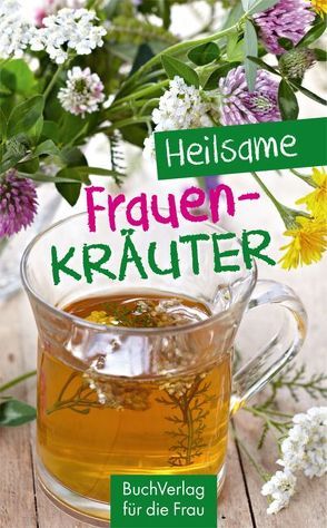 Heilsame Frauenkräuter von Dr. Meiners,  Ursula, Nitzsche,  Grit