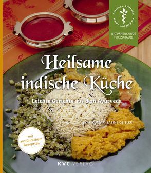 Heilsame indische Küche von Geisler,  Sabine, Kumar,  Syal