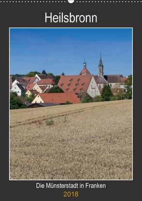 Heilsbronn – Die Münsterstadt in Franken (Wandkalender 2018 DIN A2 hoch) von Endres Fotodesign,  Harald