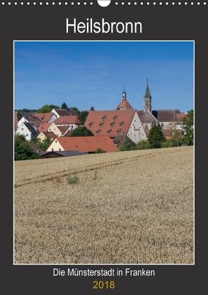 Heilsbronn – Die Münsterstadt in Franken (Wandkalender 2018 DIN A3 hoch) von Endres Fotodesign,  Harald