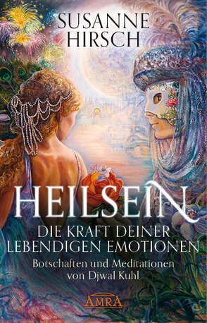 HEILSEIN – Die Kraft deiner lebendigen Emotionen von Hirsch,  Susanne