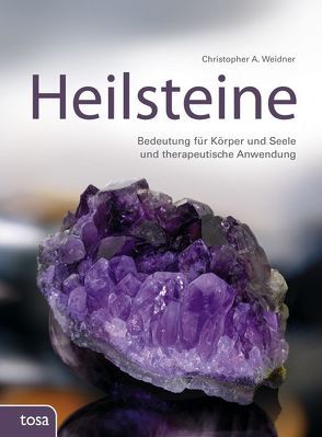 Heilsteine von Weidner,  Christopher A.