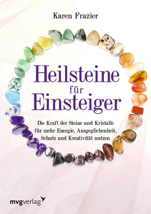 Heilsteine für Einsteiger von Frazier,  Karen, Liebl,  Elisabeth