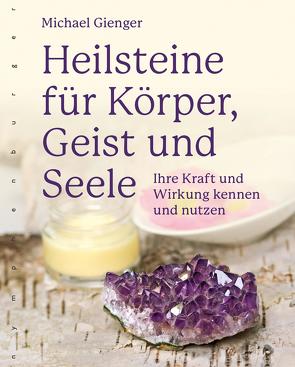 Heilsteine für Körper, Geist und Seele von Gienger,  Michael