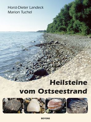 Heilsteine vom Ostseestrand von Landeck,  Horst D, Tuchel,  Marion