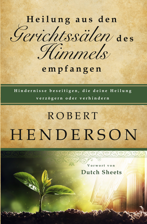 Heilung aus den Gerichtssälen des Himmels empfangen von Henderson,  Robert