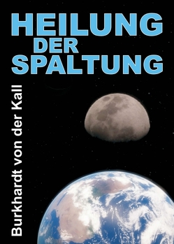 Heilung der Spaltung von von der Kall,  Burkhardt