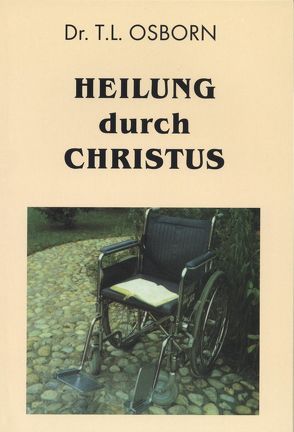 Heilung durch Christus von Osborn,  T.L.