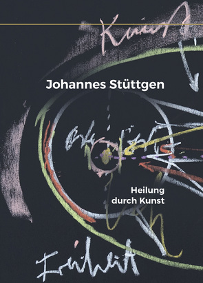 Heilung durch Kunst von Stüttgen,  Johannes