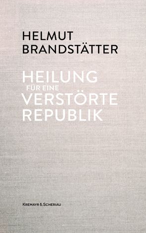 Heilung für eine verstörte Republik von Brandstätter,  Helmut