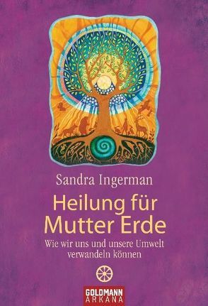 Heilung für Mutter Erde von Ingerman,  Sandra, Liebl,  Elisabeth