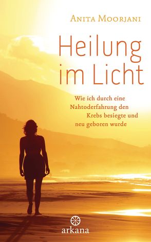 Heilung im Licht von Kahn-Ackermann,  Susanne, Moorjani,  Anita