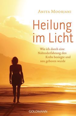 Heilung im Licht von Kahn-Ackermann,  Susanne, Moorjani,  Anita