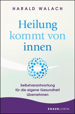 Heilung kommt von innen von Walach,  Harald