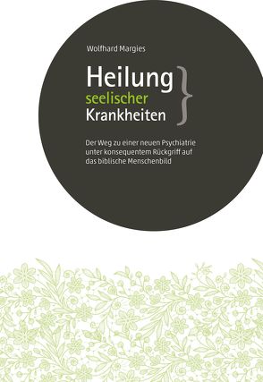 Heilung seelischer Krankheiten von Margies,  Dr. Wolfhard