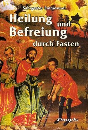 Heilung und Befreiung durch Fasten von Dunkmann,  Doris, Maillard,  Emmanuel (Sr.)