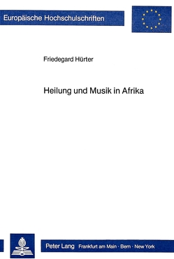 Heilung und Musik in Afrika von Hürter,  Friedegard