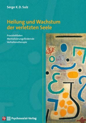 Heilung und Wachstum der verletzten Seele von Sulz,  Serge K. D.