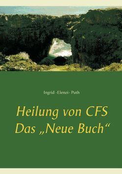 Heilung von CFS von Puth,  Ingrid Elenoi