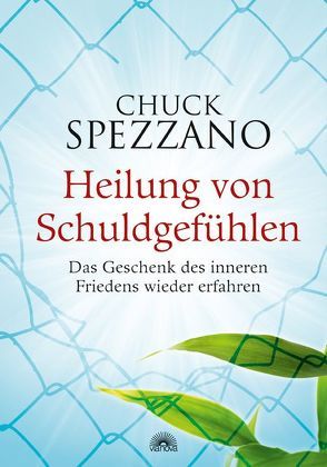 Heilung von Schuldgefühlen von Spezzano,  Chuck