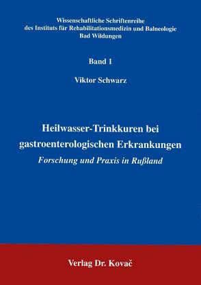 Heilwasser-Trinkkuren bei gastroenterologischen Erkrankungen von Schwarz,  Viktor