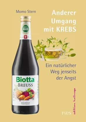 Heilwege / Anderer Umgang mit Krebs von Stern,  Momo