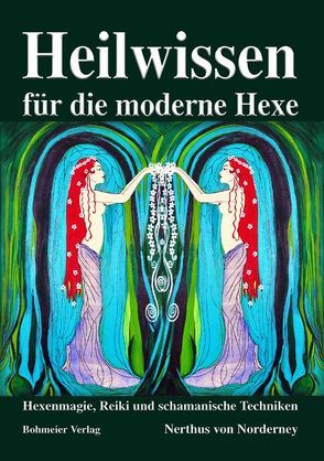 Heilwissen für die moderne Hexe von Norderney,  Nerthus von