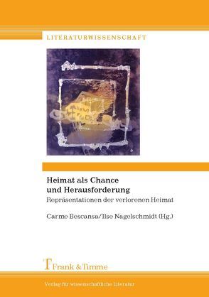 Heimat als Chance und Herausforderung von Bescansa,  Carme, Nagelschmidt,  Ilse