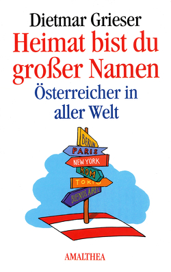 Heimat bist du großer Namen von Grieser,  Dietmar