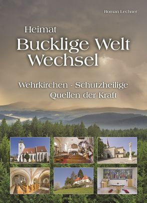 Heimat Bucklige Welt – Wechsel von Handl,  Christian, Lechner,  Roman