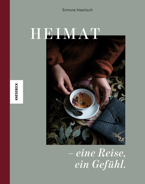 Heimat – eine Reise, ein Gefühl. von Hawlisch,  Simone