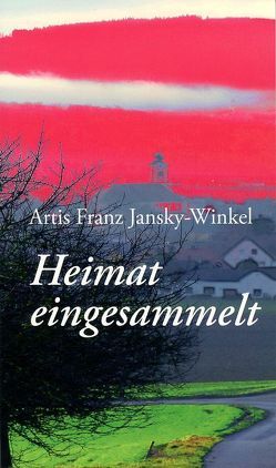 Heimat eingesammelt von Jansky-Winkel,  Artis Franz