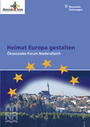 Heimat Europa gestalten von Göppel,  Josef, Gottwald,  Franz-Theo, Gröbmaier,  Leni, Heißenhuber,  Alois, Heringer,  Josef, Jäckle,  Siegfried, Kaniber,  Michaela, Klopp,  Nora, Kroll-Schlüter,  Hermann, Mueller,  Hans, Podlinski,  Nicole, Rehrl,  Josef, Riegler,  Josef, Rottenaicher,  Sepp, Strasser,  Leonhard, Wohlmeyer,  Heinrich