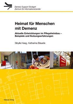 Heimat für Menschen mit Demenz von Bäuerle,  Katharina, Heeg,  Sibylle